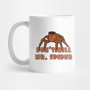 Don't kill mr. spider Mug